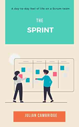 The Sprint: A Day To Day Feel Of Life On A Scrum Team