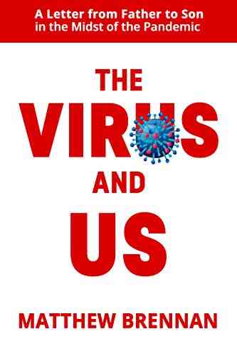 The Virus And Us: A Letter From Father To Son In The Midst Of The Pandemic