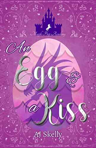 An Egg A Kiss: A Magik Prep Academy Story