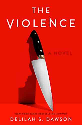 The Violence: A Novel Delilah S Dawson