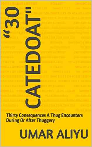 30 CATEDOAT : Thirty Consequences A Thug Encounters During Or After Thuggery
