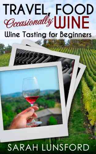 Travel Food Occasionally Wine: Wine Tasting For Beginners