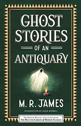 Ghost Stories Of An Antiquary (Haunted Library Horror Classics)