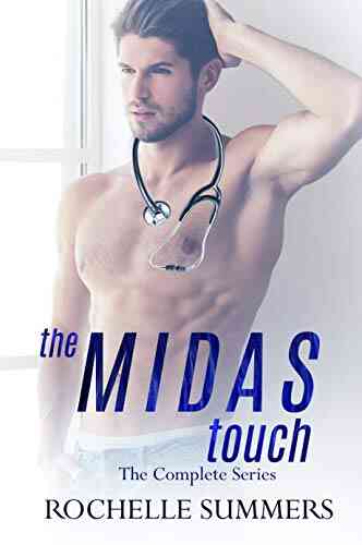The Midas Touch : A Doctor Patient Romance (The Complete Midas Touch Series)