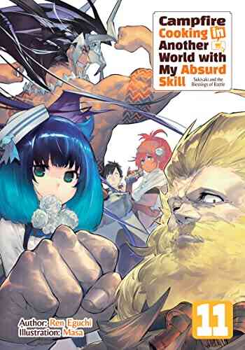 Campfire Cooking In Another World With My Absurd Skill: Volume 11