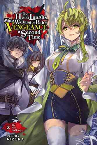 The Hero Laughs While Walking The Path Of Vengeance A Second Time Vol 2 (light Novel) (The Hero Laughs While Walking The Path Of Vengeance A Second Time (manga))