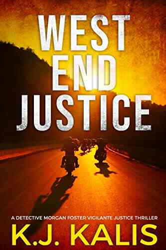 West End Justice (A Detective Morgan Foster Vigilante Justice Thriller 1)