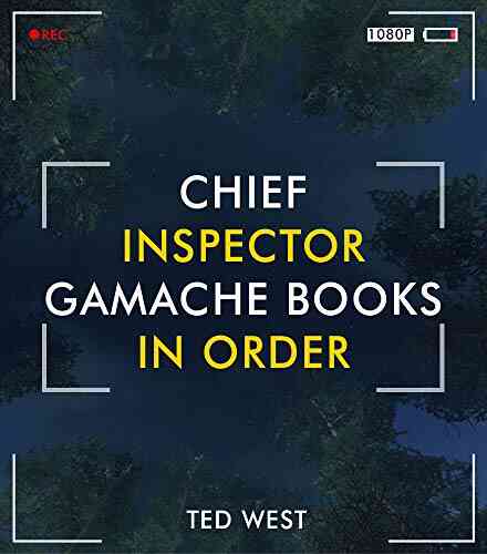 Chief Inspector Gamache In Order: How To Read Louise Penny Novels Series? Chronological Order