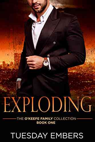 Exploding: A Mafia Romance (The O Keefe Family Collection 1)