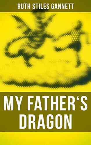 My Father S Dragon Ruth Stiles Gannett