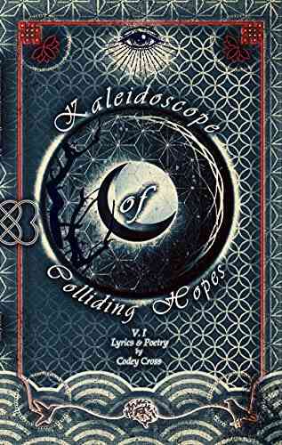 Kaleidoscope Of Colliding Hopes: Lyrics Poetry