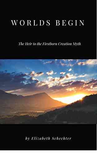 Worlds Begin: The Heir To The Firstborn Creation Myth