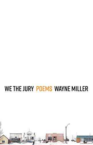 We The Jury: Poems Wayne Miller