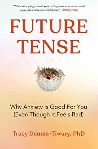 Future Tense: Why Anxiety Is Good For You (Even Though It Feels Bad)