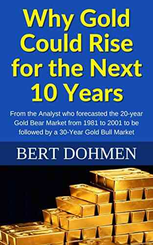 Why Gold Could Rise For The Next 10 Years: Special Update August 2020
