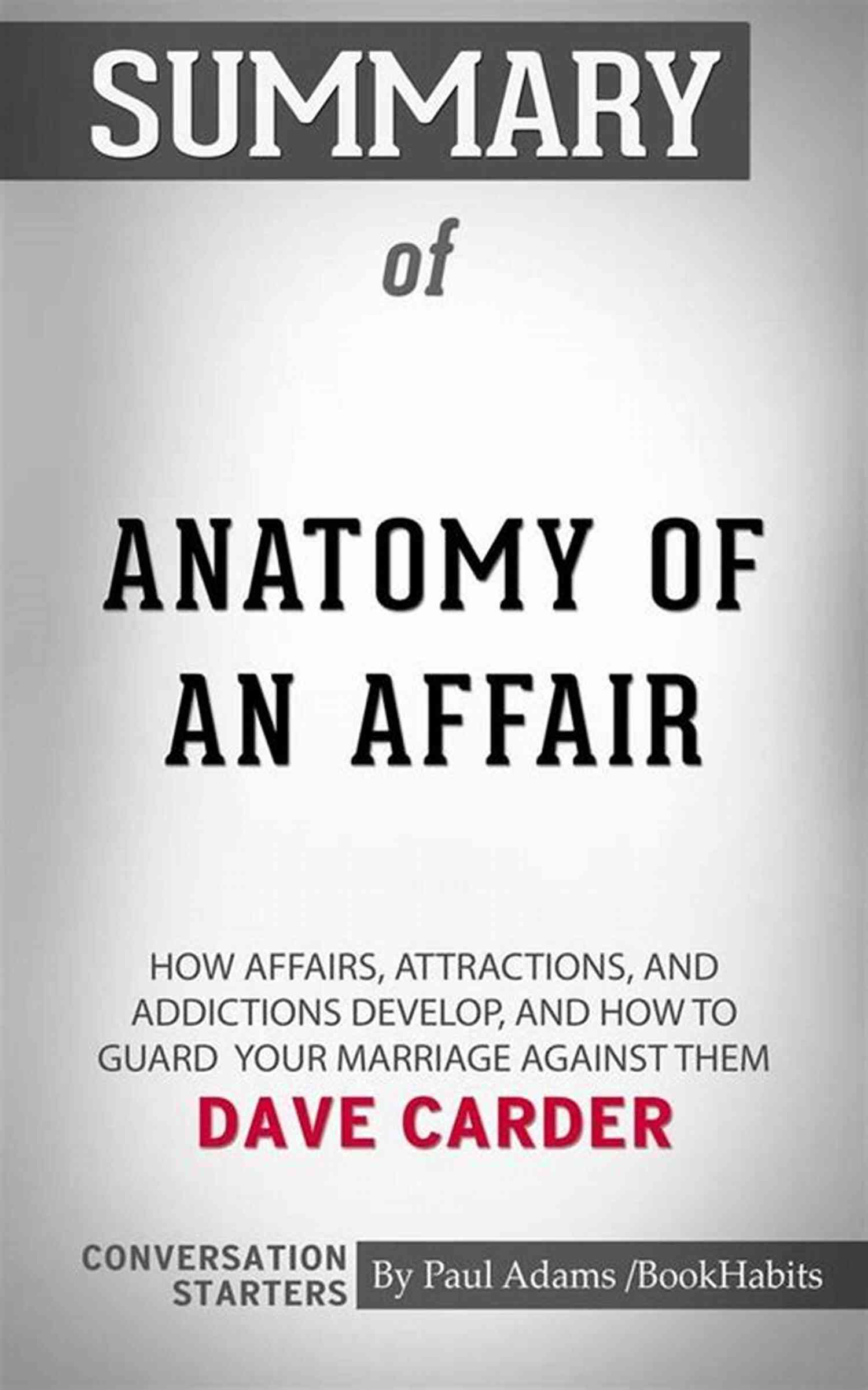 Affair Attractions Addictions Affair And Relationship: THE TRUTH YOU NEED TO KNOW ABOUT YOUR AFFAIR Attractions Addictions And Betrayal In Marriage (Relationships Attractions Addictions Betrayal)