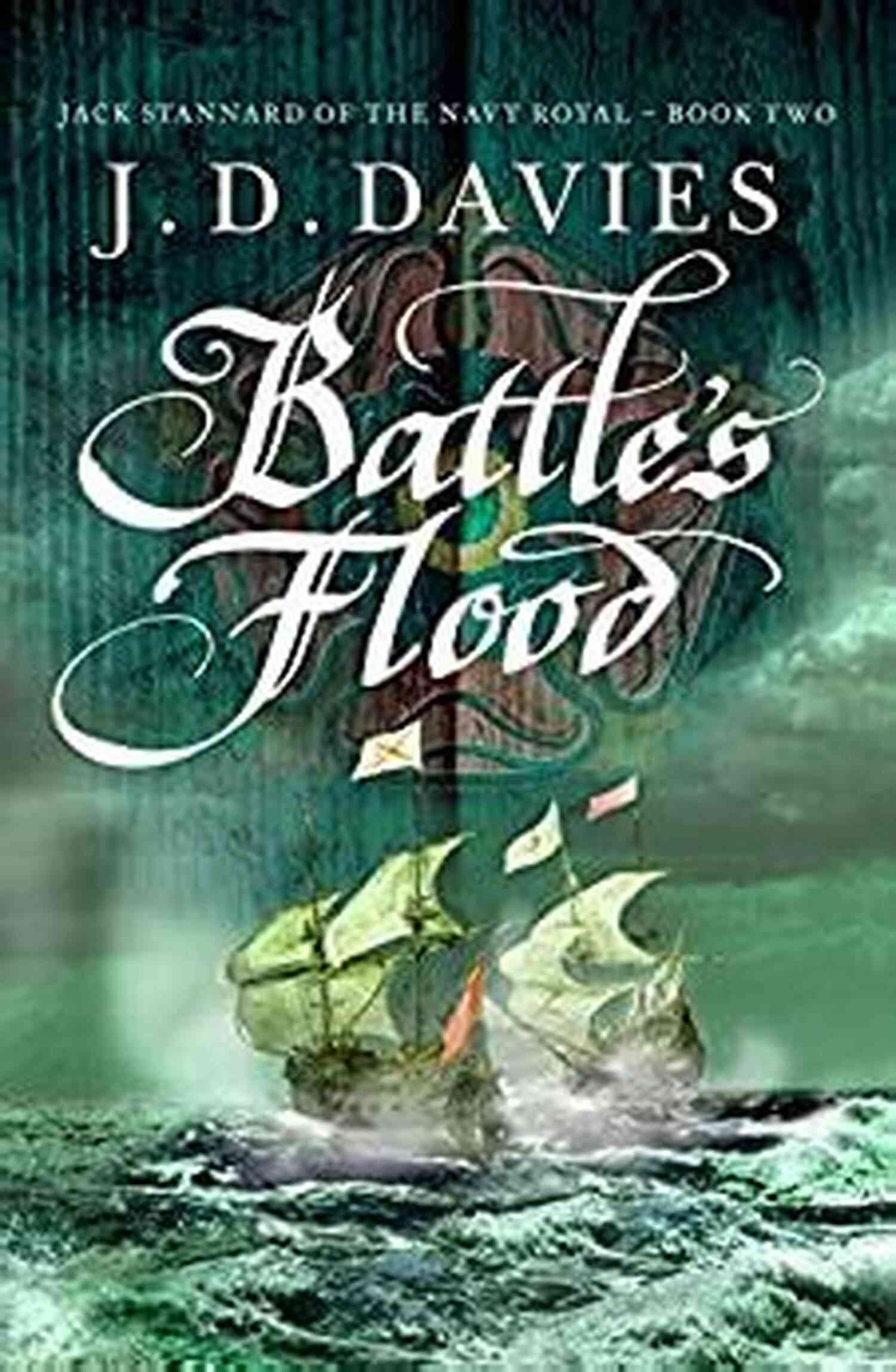 Battle Of Flood Jack Stannard Of The Royal Navy Battle S Flood (Jack Stannard Of The Navy Royal 2)