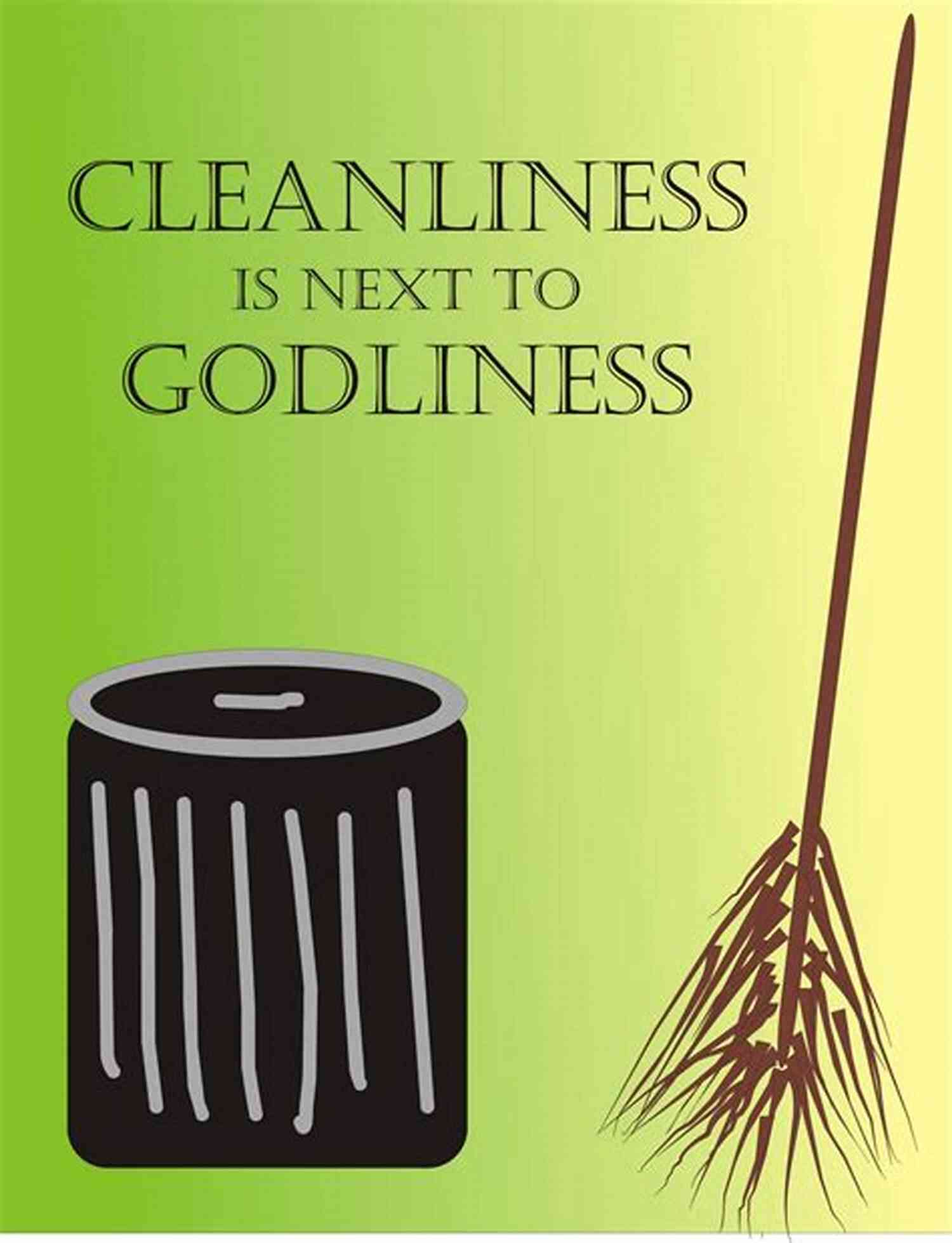 Cleanliness Is Next To Godliness Wait That S Not In The Bible?