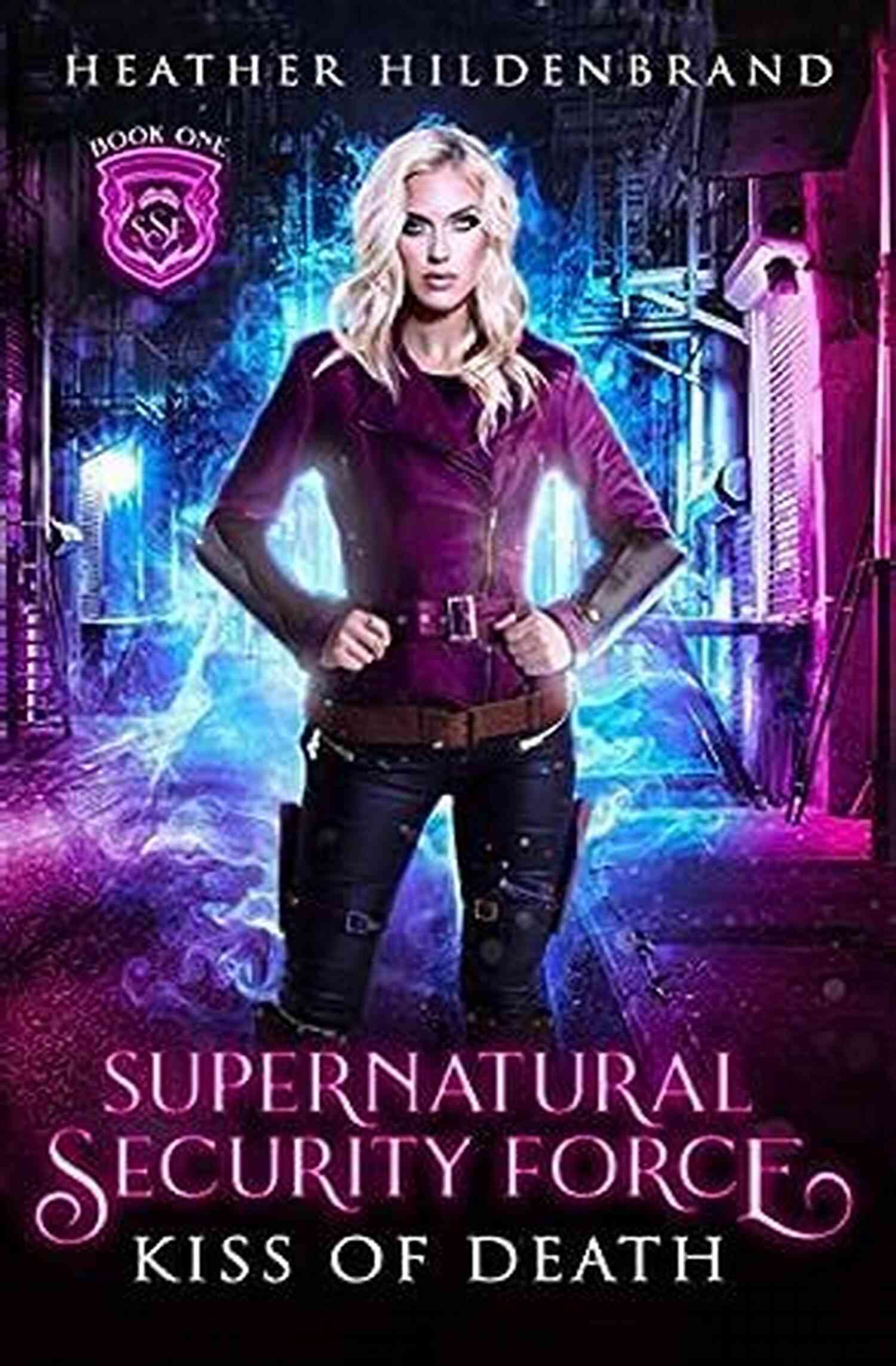 Emma Hawthorne Kiss Of Death (Supernatural Security Force 1)