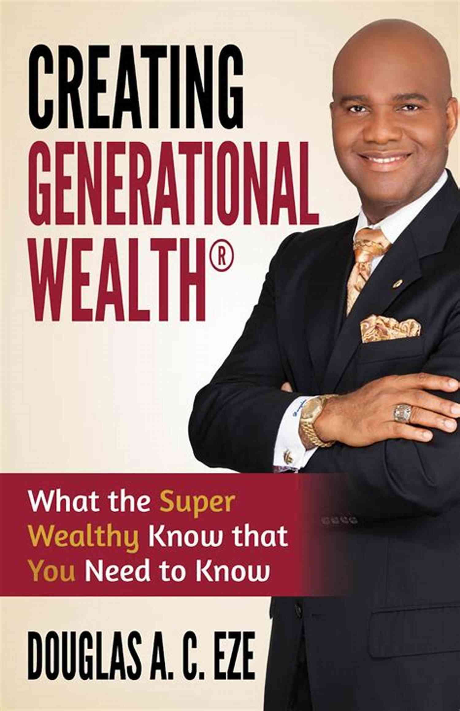 Entrepreneur Creating Generational Wealth How To Become A Entrepreneur: Creating Generational Wealth