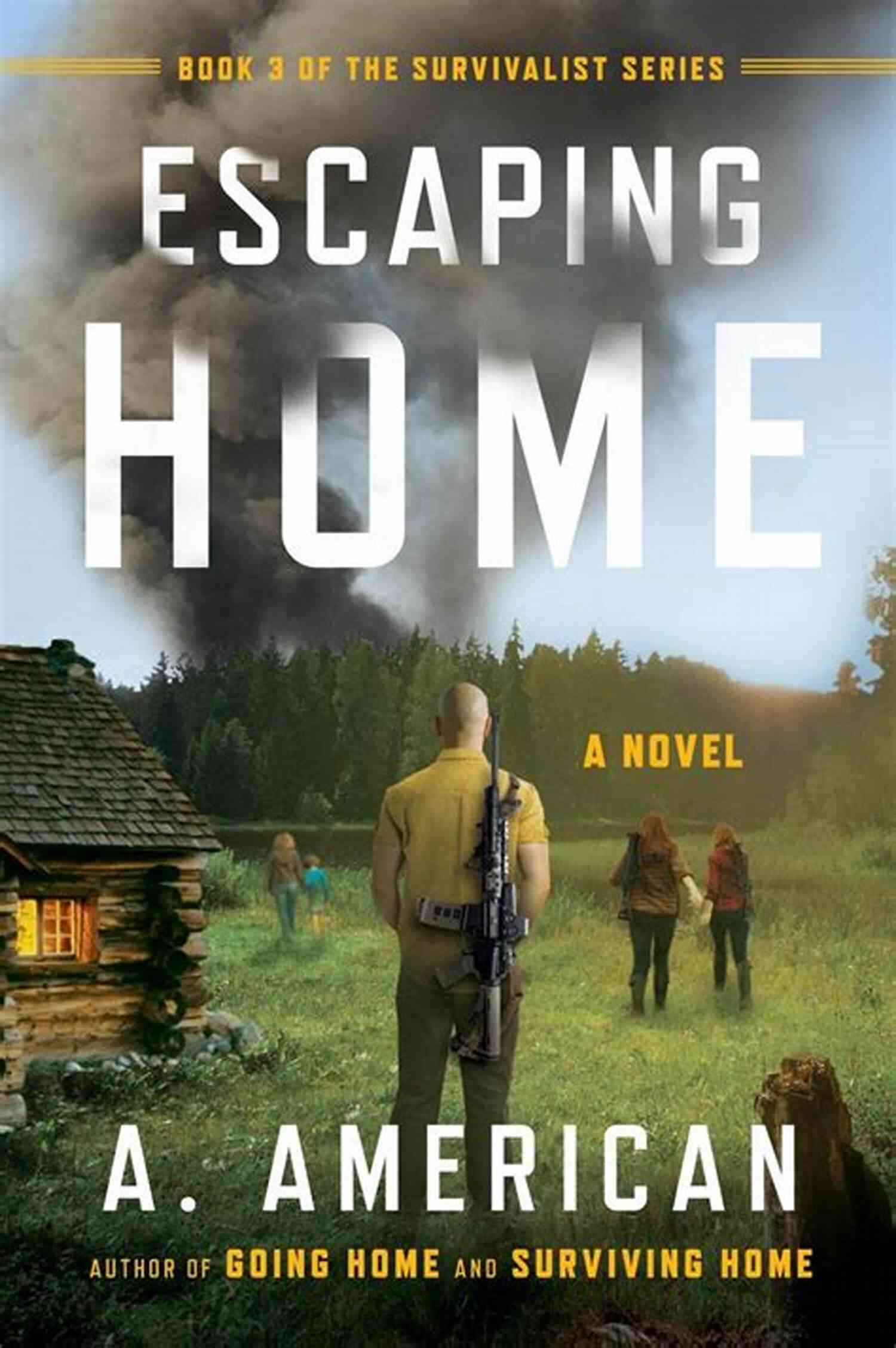 Escaping Home Novel: The Survivalist Escaping Home: A Novel (The Survivalist 3)