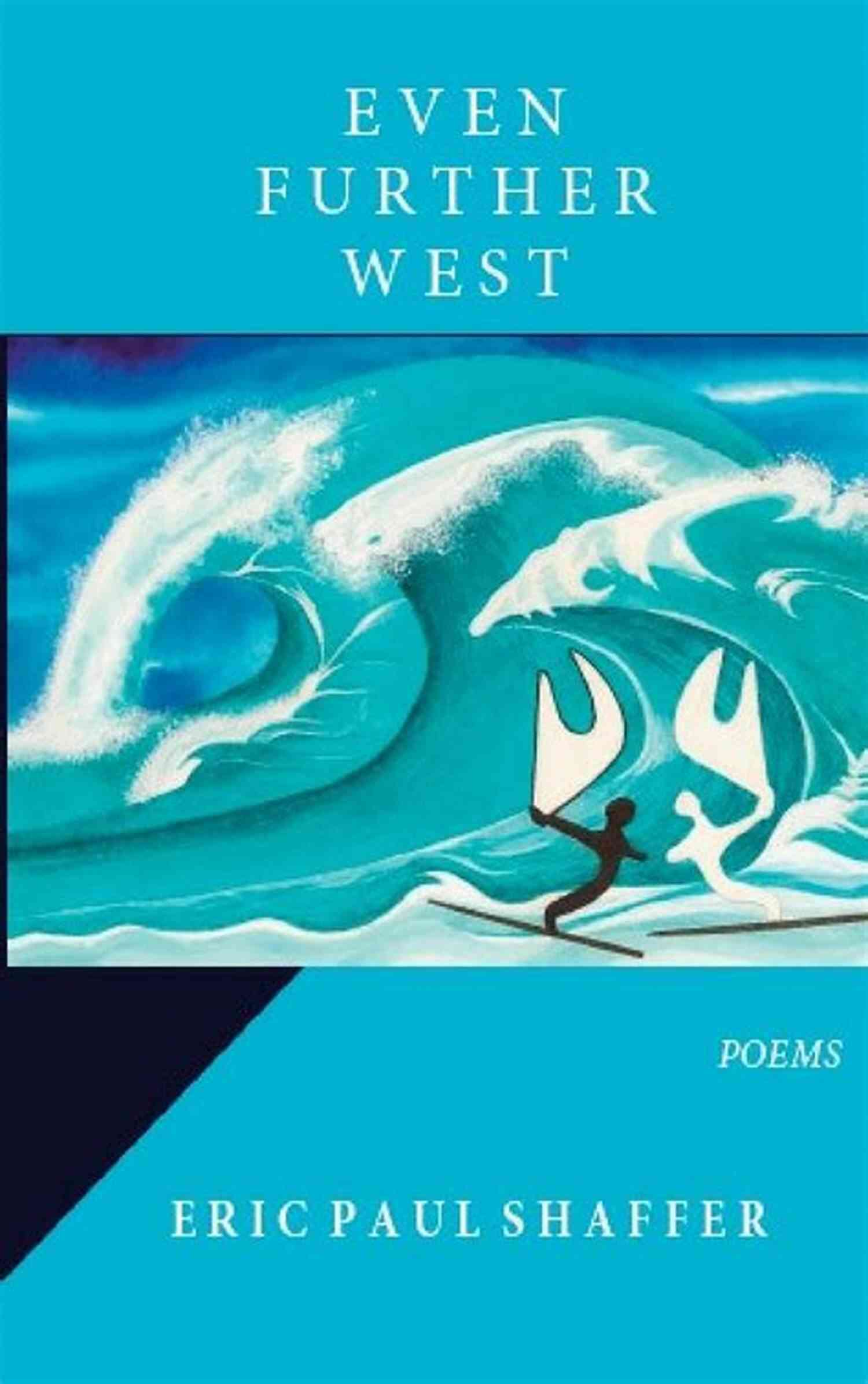 Even Further West By Eric Paul Shaffer Even Further West Eric Paul Shaffer