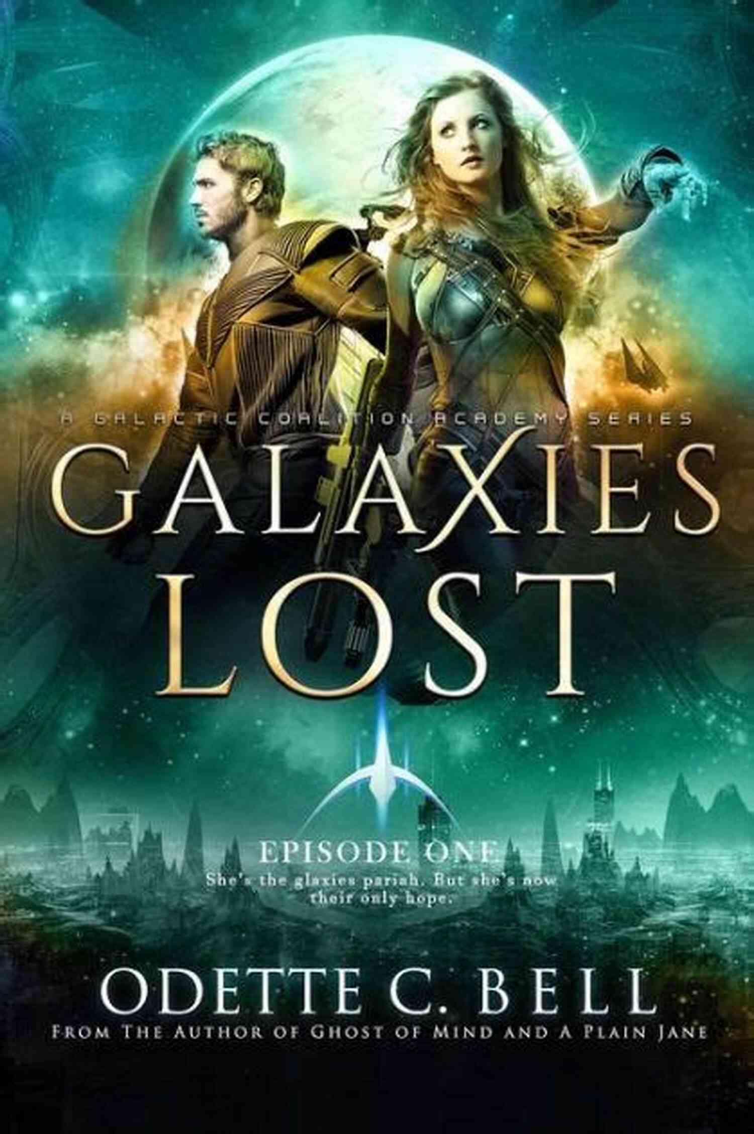 Galaxies Lost Episode One Odette Bell A Journey Through Space Galaxies Lost Episode One Odette C Bell