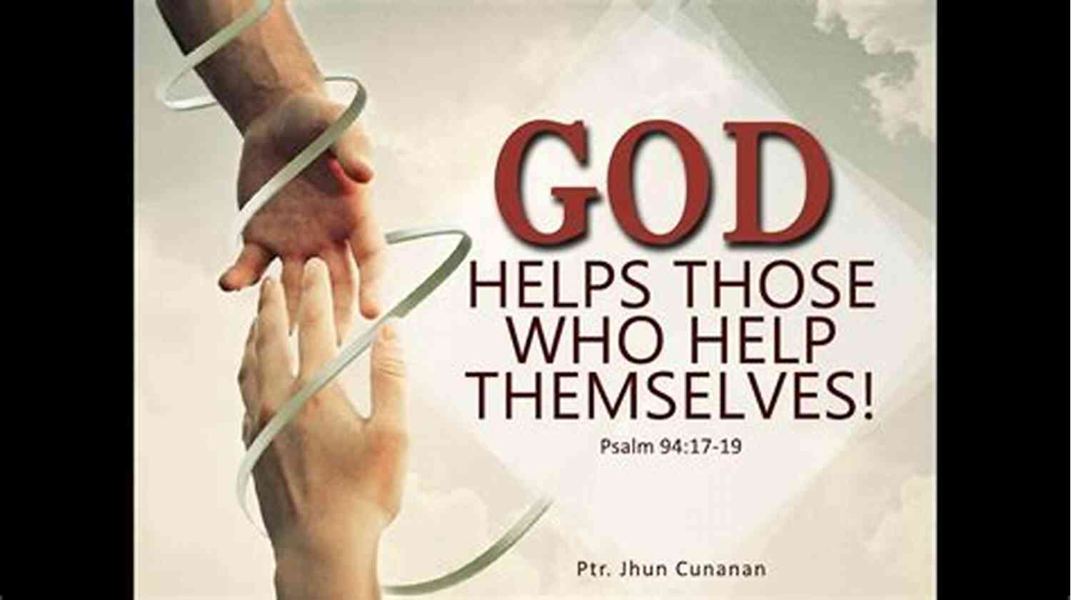 God Helps Those Who Help Themselves Wait That S Not In The Bible?