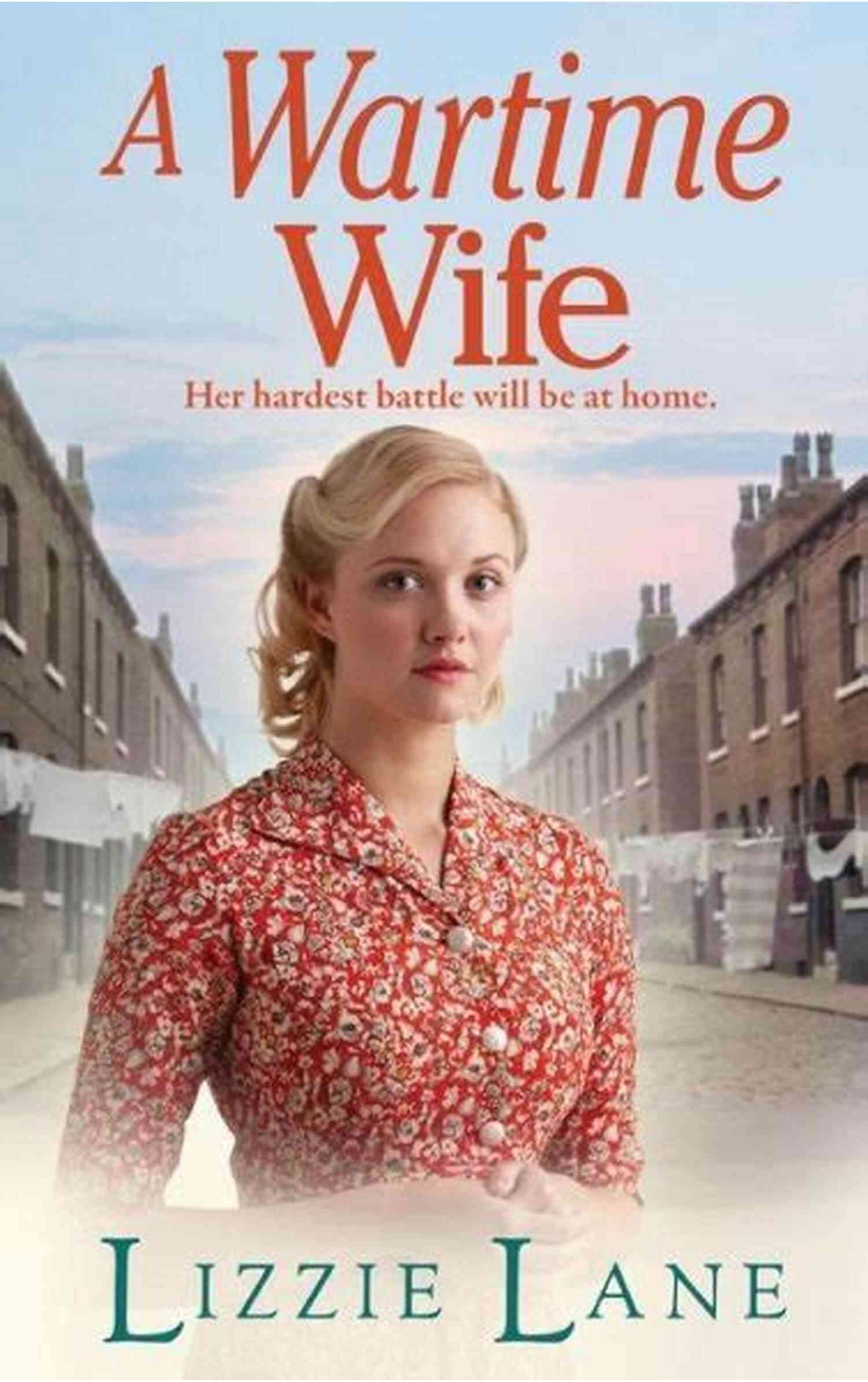 Gripping Historical Saga Lizzie Lane Mary Anne Randall A Wartime Wife: A Gripping Historical Saga From Lizzie Lane (Mary Anne Randall 1)