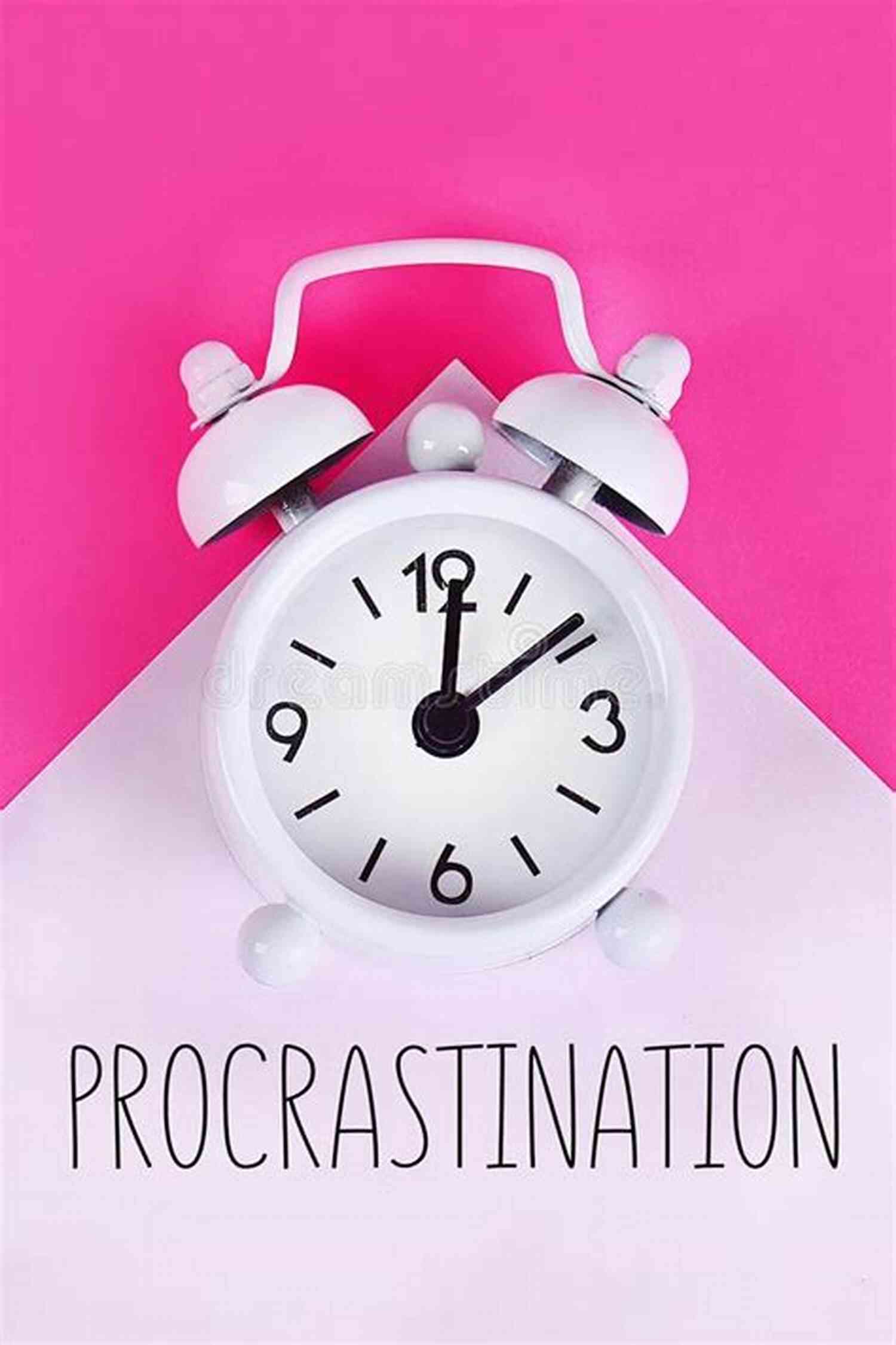 Illustration Of A Clock Ticking, Representing The Urgency Of Stopping Procrastination How To Stop Procrastinating: How To Stop Worrying And Start Living By Increasing Your Productivity And Getting Things Done: How To Stop Worrying And Start How To Increase Your Productivity 1)