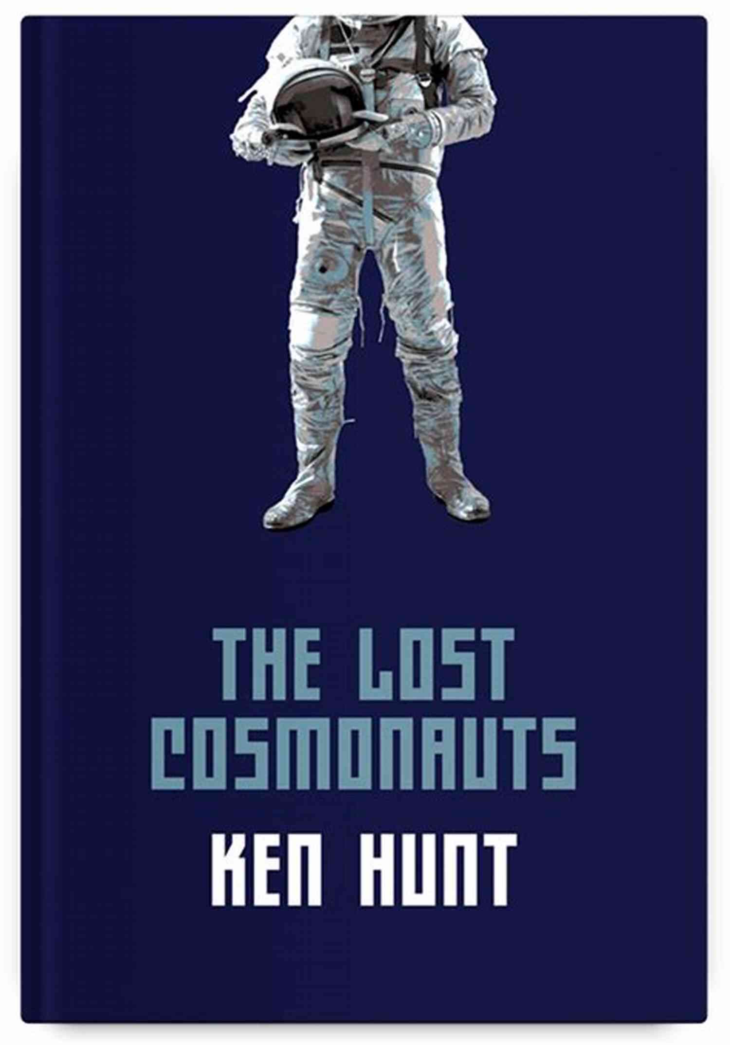 Ken Hunt The Lost Cosmonauts The Lost Cosmonauts Ken Hunt