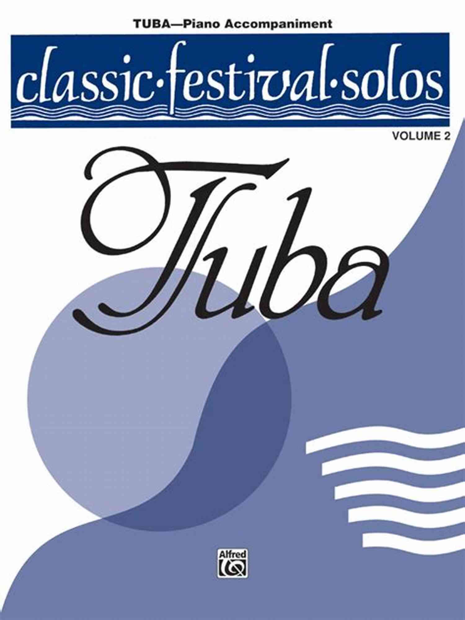Practicing With Classic Festival Solos Tuba Volume Tuba Part Classic Festival Solos Tuba Volume 1: Tuba Part