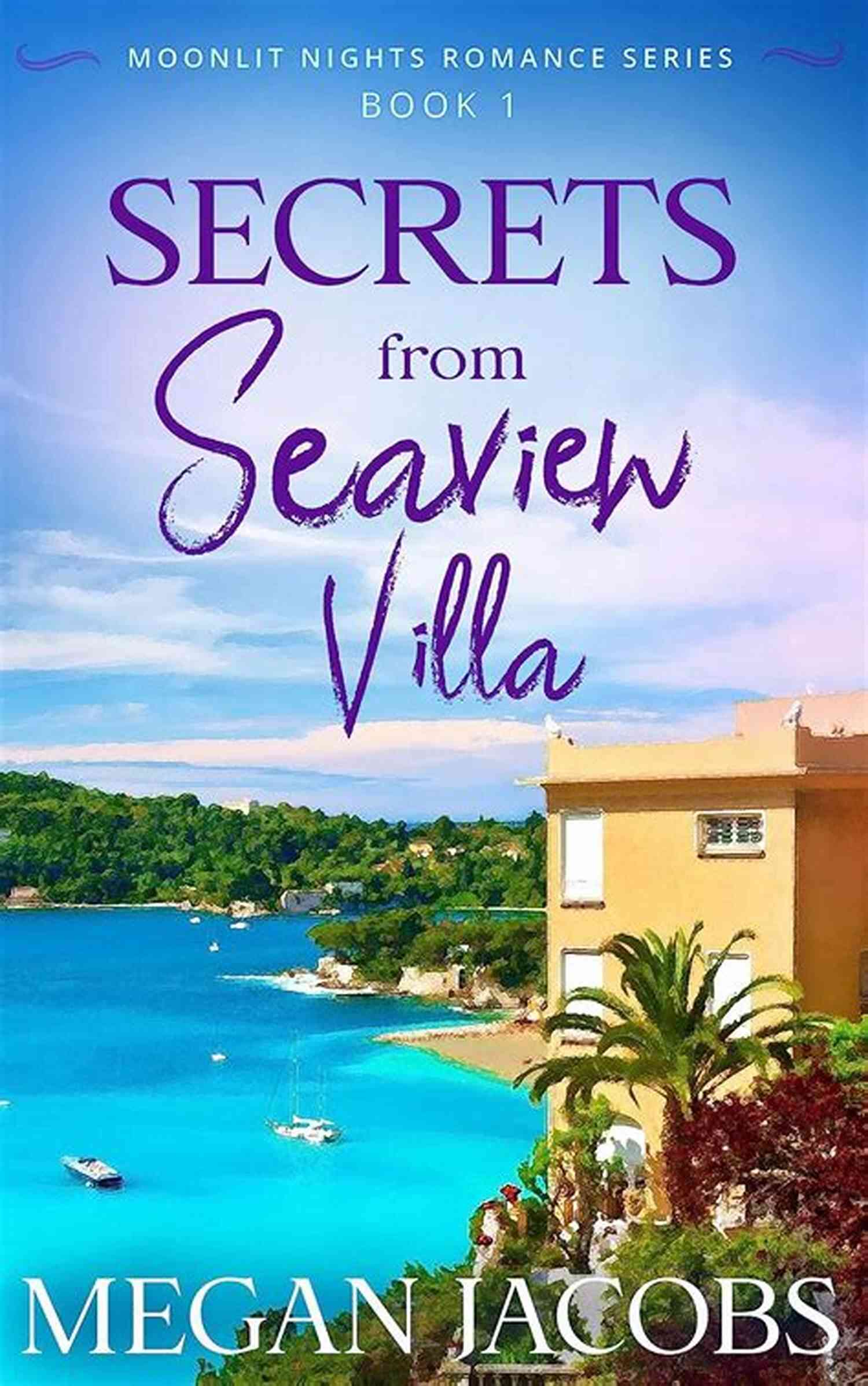 Secrets From Seaview Villa Book Moonlit Nights Romance Secrets From Seaview Villa (Book 4): Moonlit Nights Romance