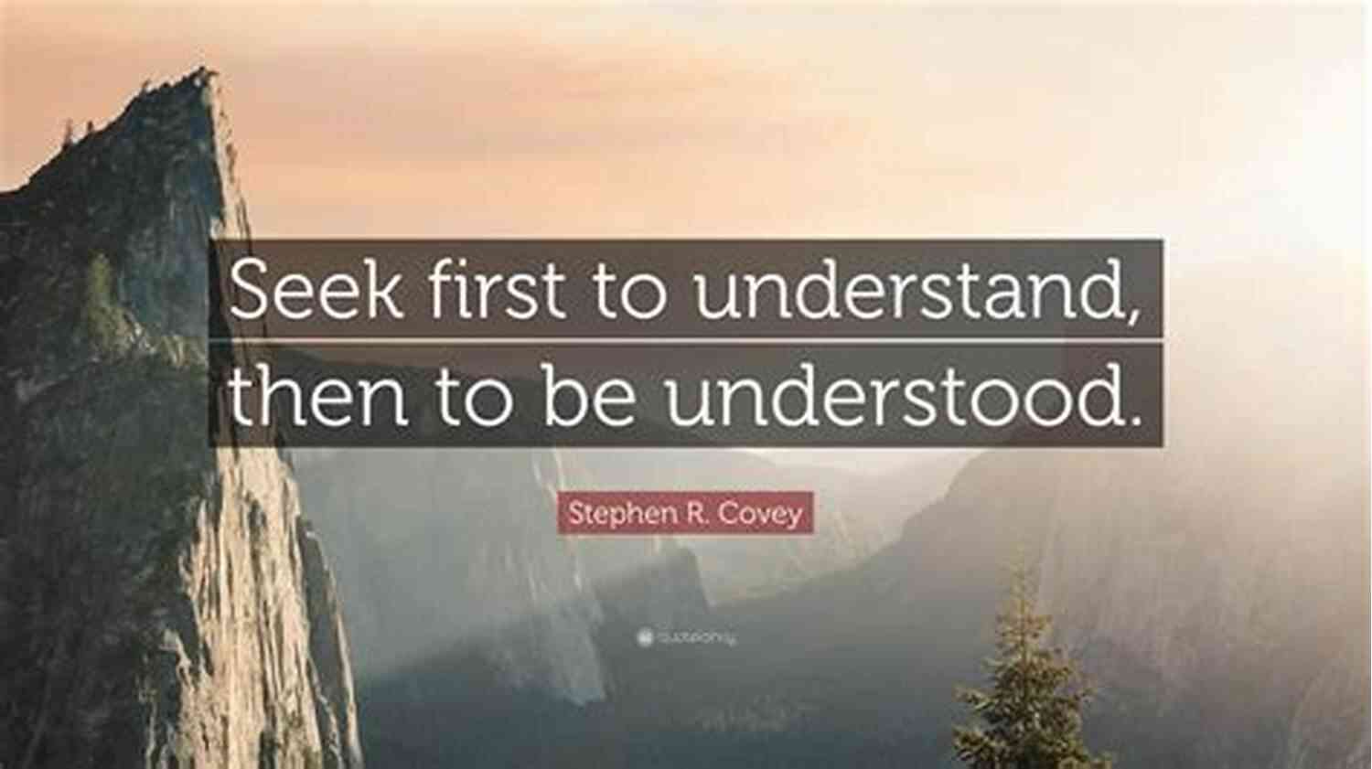 Seek First To Understand, Then To Be Understood Enhance Communication Summary Of The 7 Habits Of Highly Effective People: Powerful Lessons In Personal Change By Stephen R Covey Goodbook Key Insights