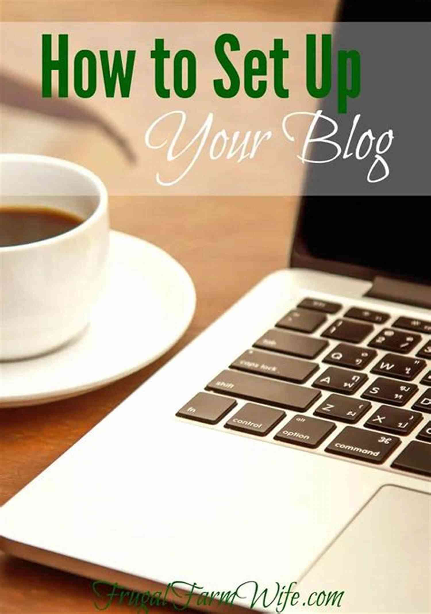 Setting Up Your Blog Blogging Brilliance: A Step By Step Easy Guide To Starting A Successful Blog