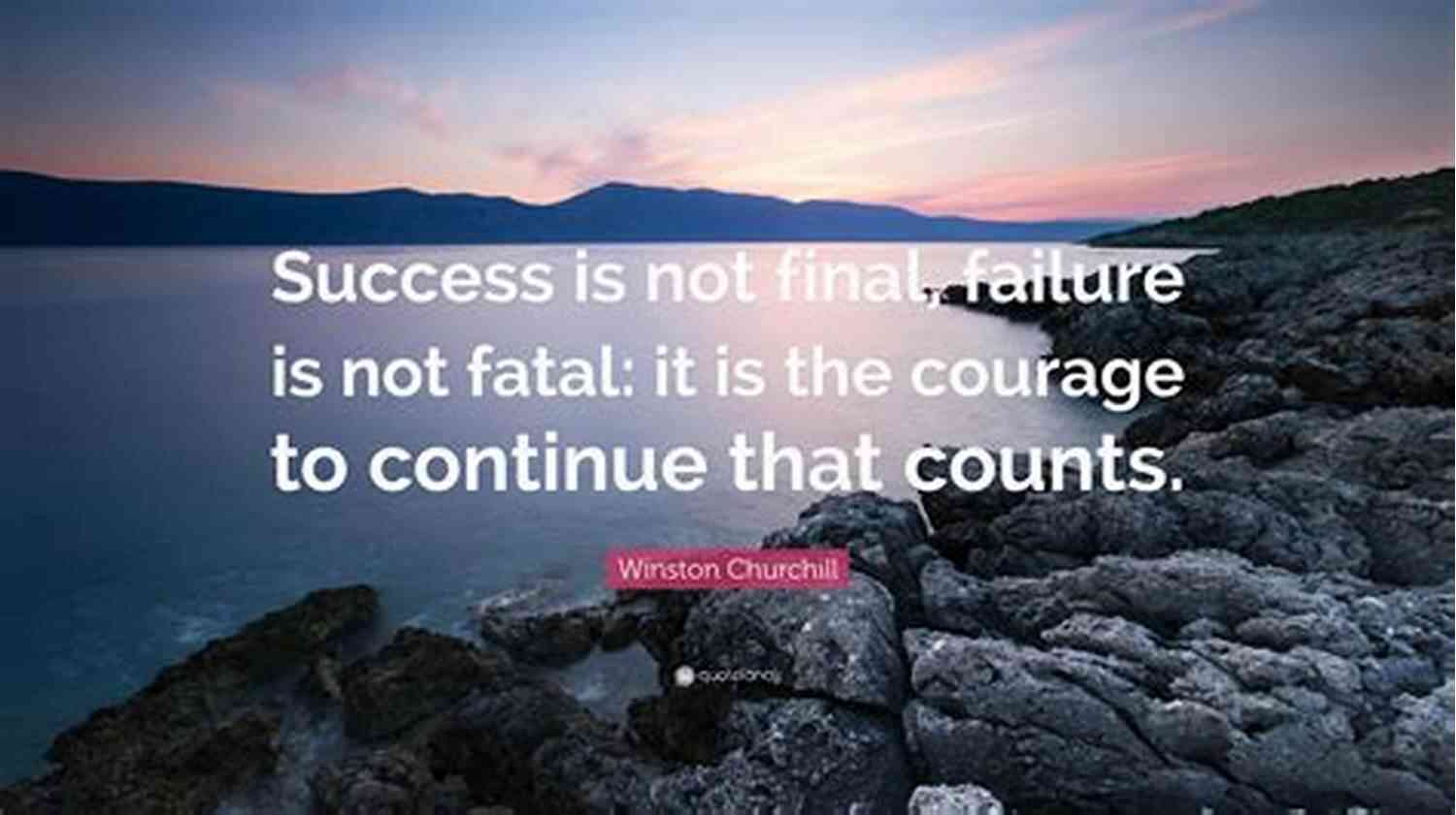 Success Is Not Final, Failure Is Not Fatal: It Is The Courage To Continue That Counts. Winston Churchill Motivational Quotes Book: The Best Inspirational Quotes For Everyday Life Confidence Success (An Uplifting Gift Of Encouragement Wisdom And Happy Thoughts)