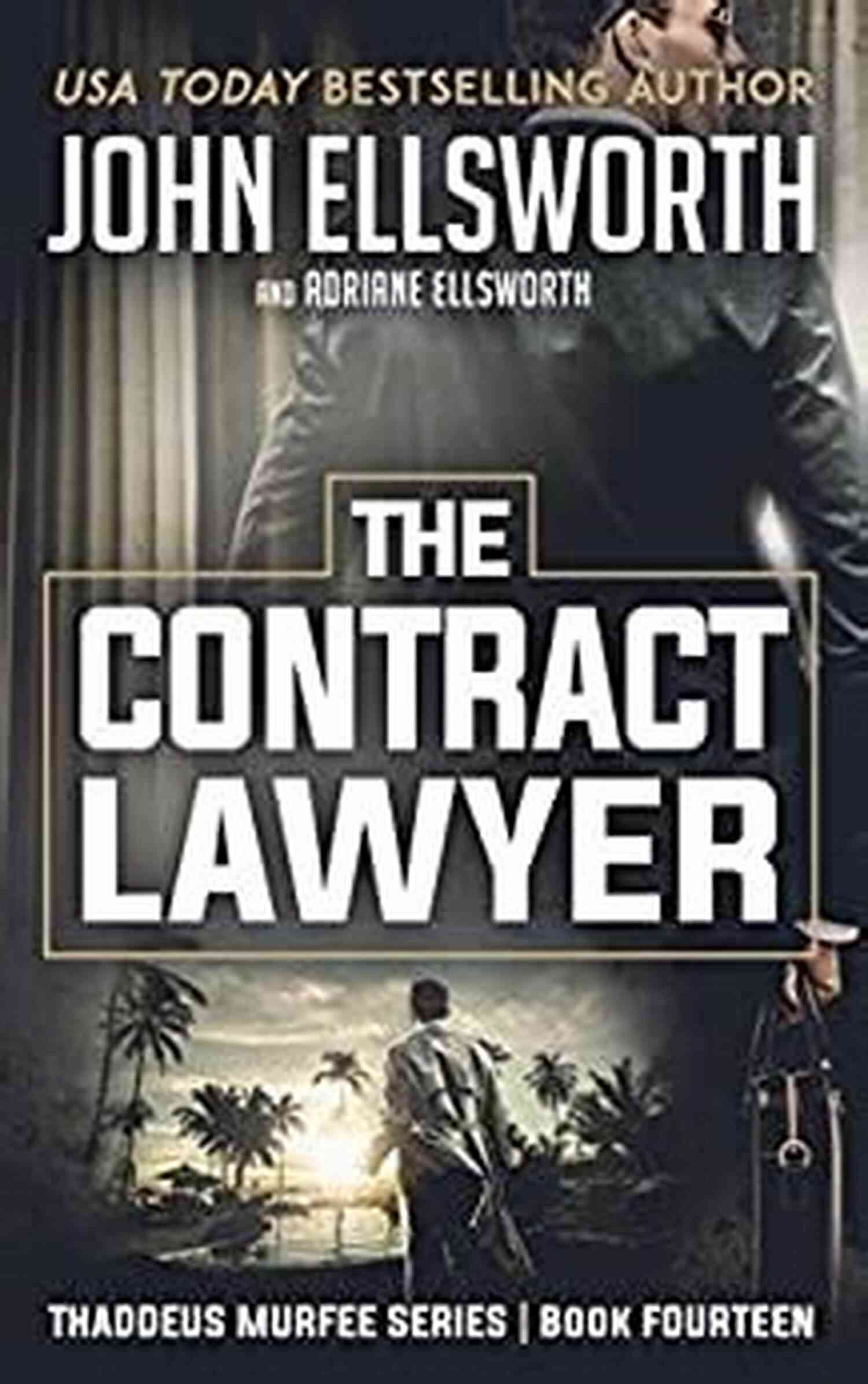 The Contract Lawyer Thaddeus Murfee Thrillers 14 The Contract Lawyer (Thaddeus Murfee Thrillers 14)