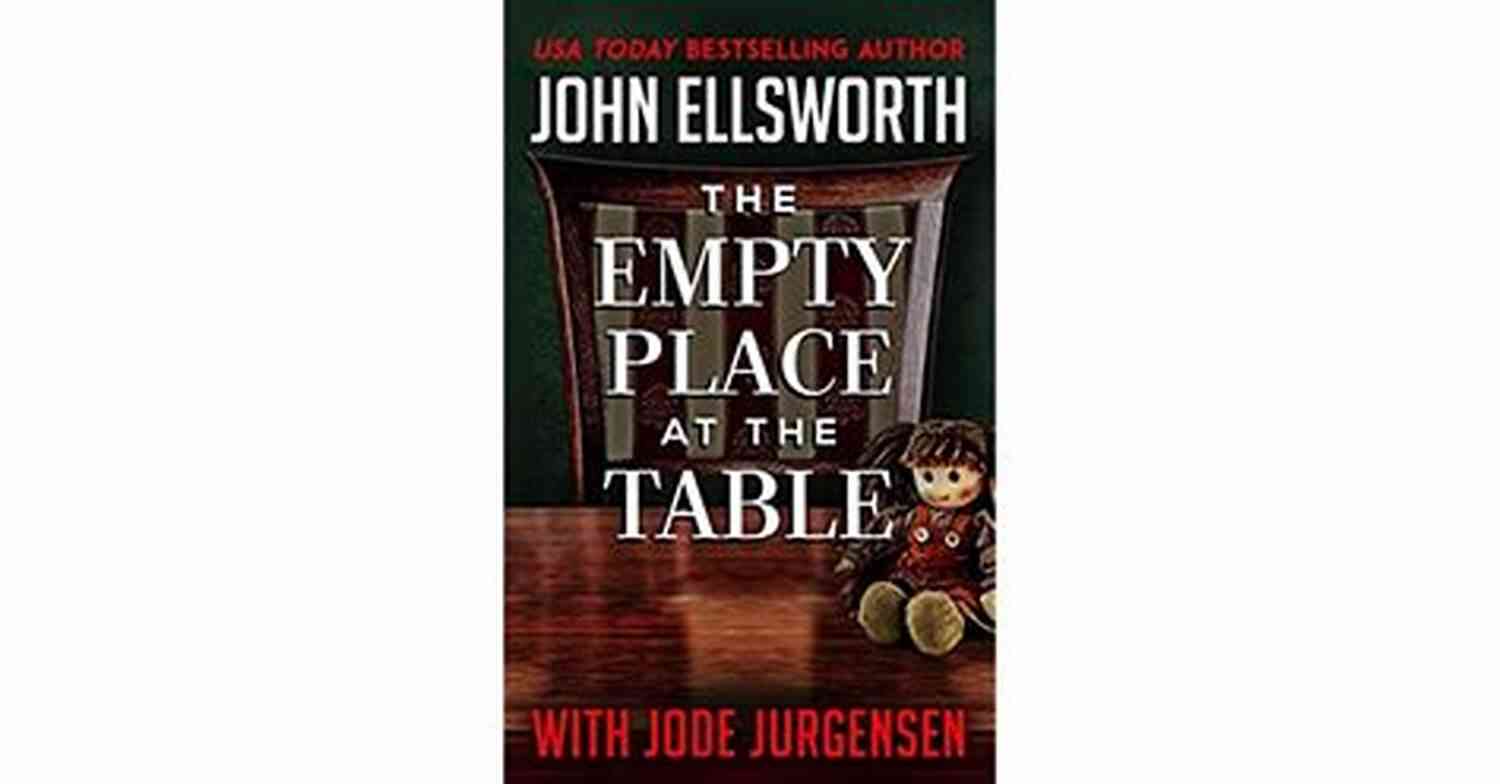 The Empty Place At The Table A Gripping Stand Alone Thriller By John Ellsworth The Empty Place At The Table (John Ellsworth Stand Alone Thrillers 2)