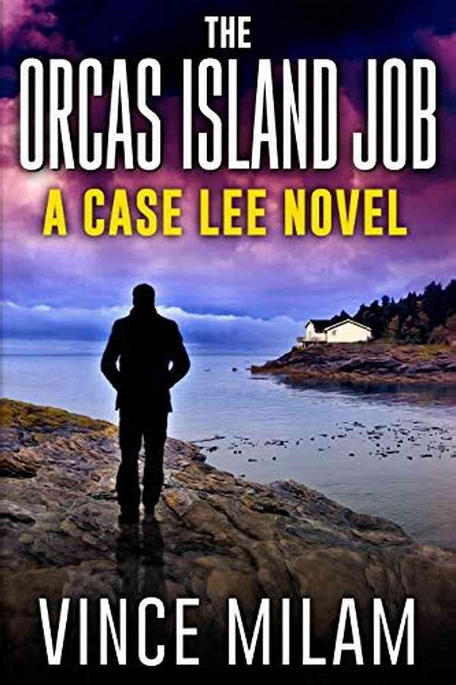 The Orcas Island Job Case Lee Novel The Orcas Island Job: (A Case Lee Novel 6)
