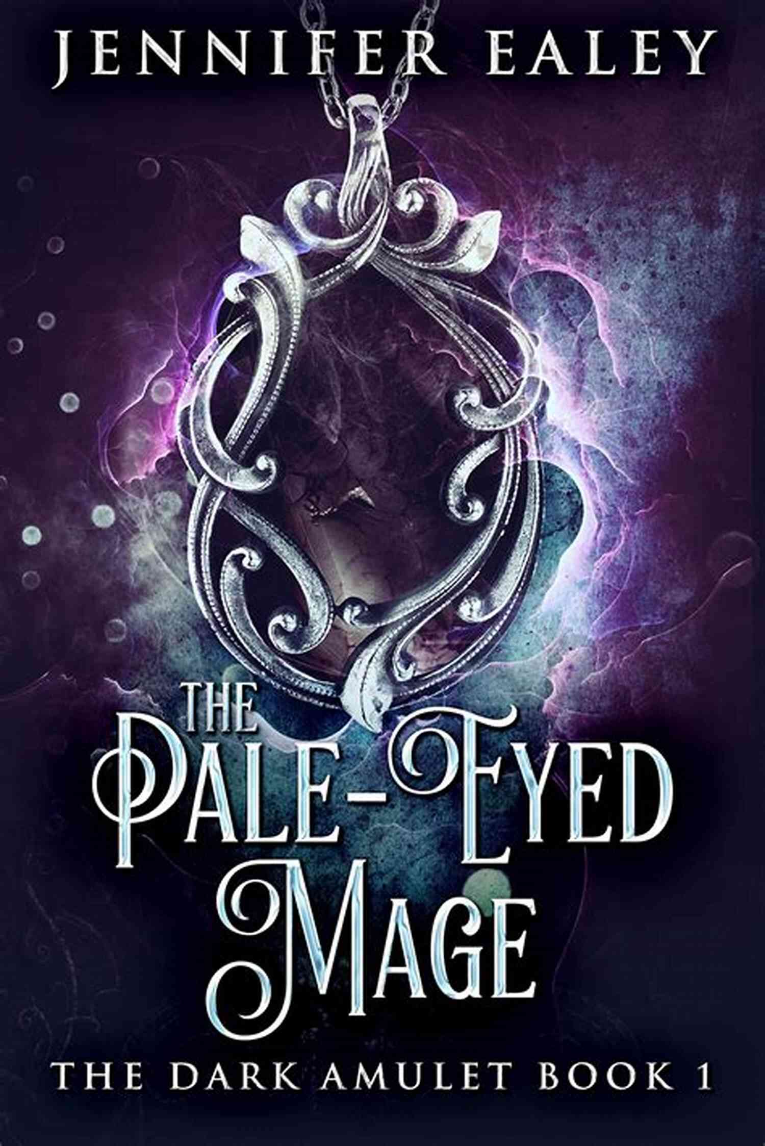 The Pale Eyed Mage The Dark Amulet The Pale Eyed Mage (The Dark Amulet 1)