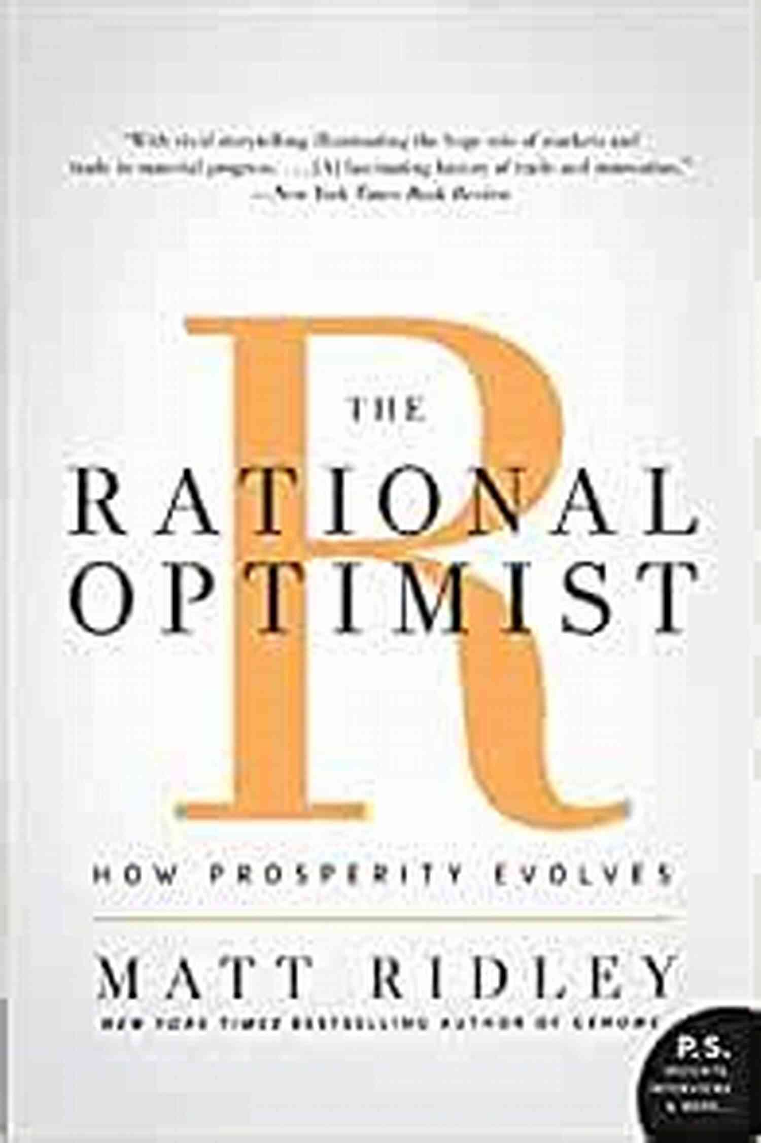 The Rational Optimist: How Prosperity Evolves Book Cover The Rational Optimist: How Prosperity Evolves (P S )