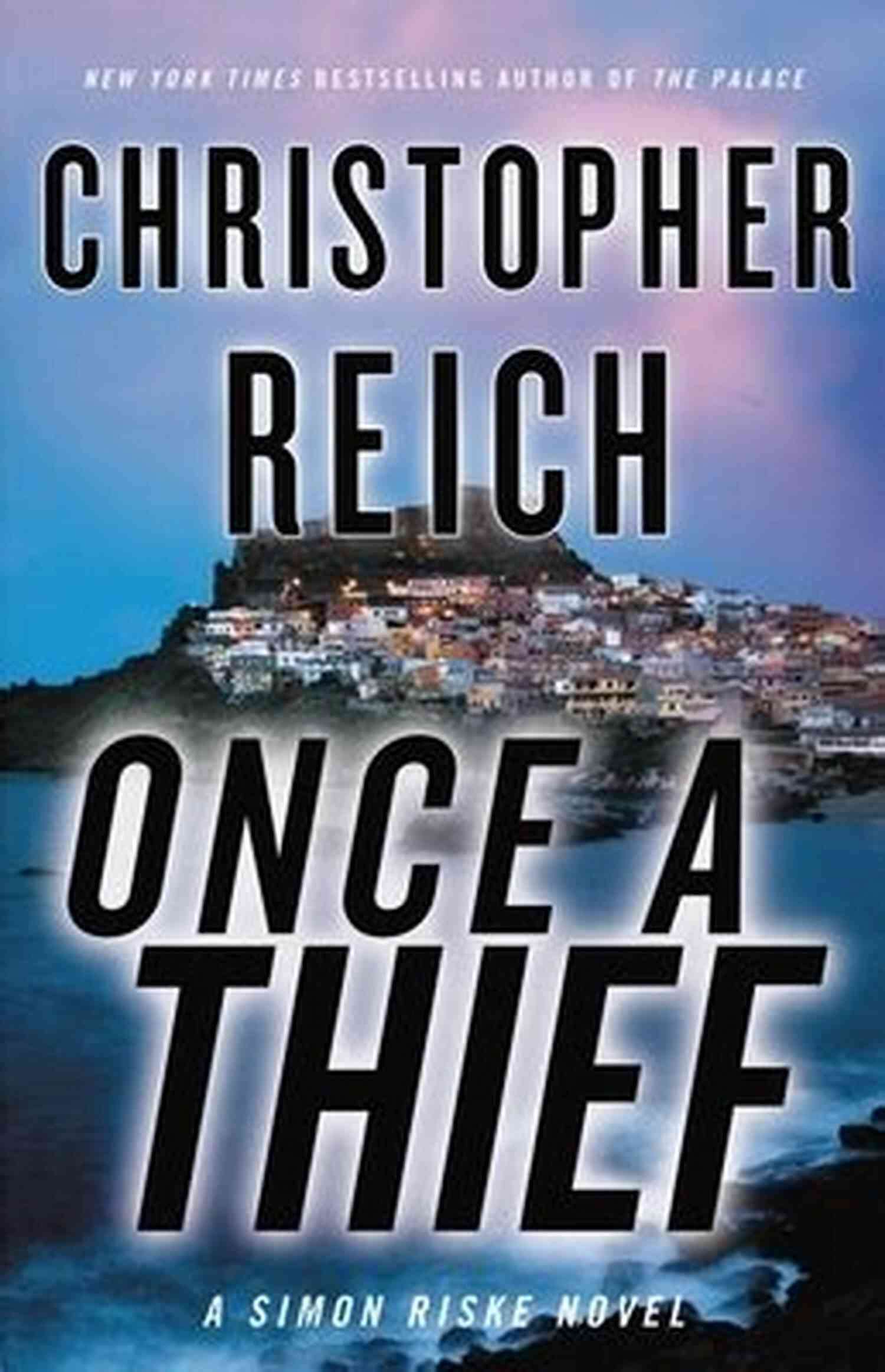 Once Thief Christopher Reich Mastermind Thief Of A Lifetime Once A Thief Christopher Reich